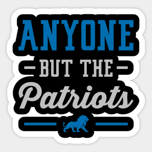 Anyone But The Patriots - Detroit Sticker